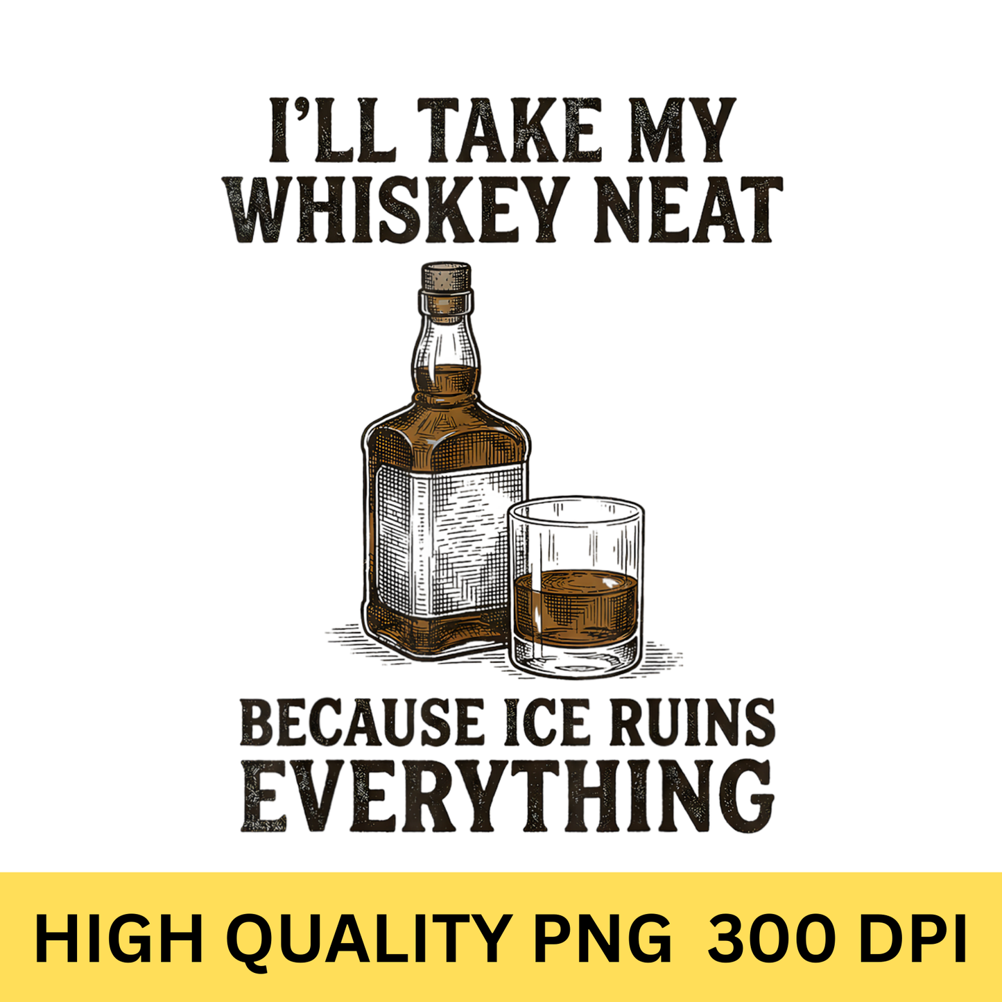 whiskey neat quote bourbon drink illustration art png
